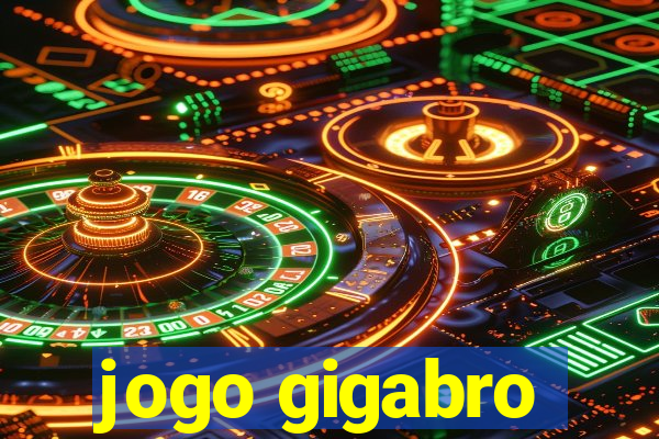 jogo gigabro